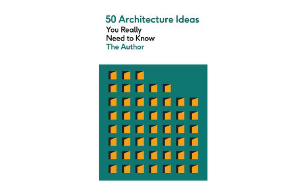 50 Architecture Ideas You Really Need to Know