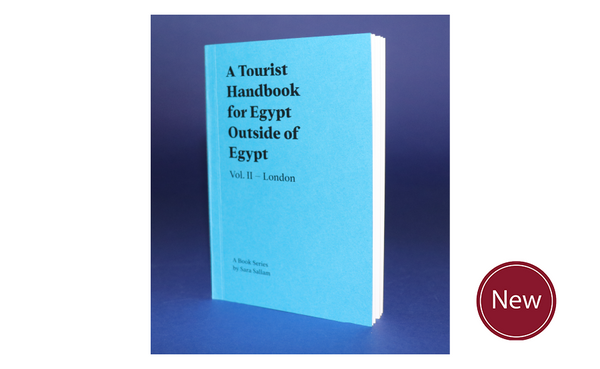 A Tourist Handbook for Egypt Outside of Egypt: Vol. II London by Sara Sallam