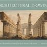 Architectural Drawings: Hidden Masterpieces from Sir John Soane's Museum by Frances Sands