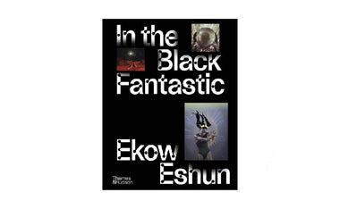 In the Black Fantastic by Ekow Eshun