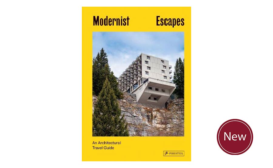 Modernist Escapes: An Architectural Travel Guide by Stefi Orazi