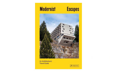 Modernist Escapes: An Architectural Travel Guide by Stefi Orazi