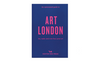 An Opinionated Guide to Art London