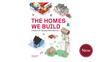 The Homes We Build