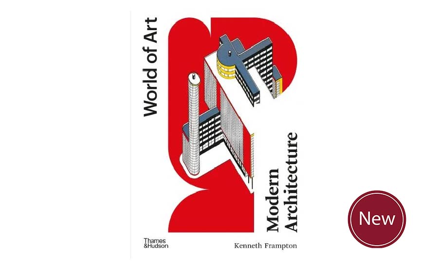 World of Art: Modern Architecture by Kenneth Frampton